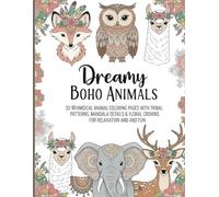 Dreamy Boho Animals: 30 Whimsical Animal Coloring Pages with Tribal Patterns, Mandala Details & Floral Crowns for Relaxation and Fun: A Beautiful ... - Perfect for Stress Relief and Creativity