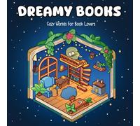 Dreamy Books Nooks: Bold and Easy Cozy Room Scenes for Adults and Teens - Hygge Interior Illustrations for Relaxation and Stress Relief