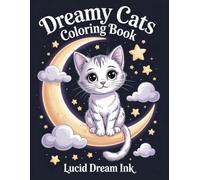Dreamy Cats Coloring Book: Relaxing and Bold Coloring Pages with Cozy Cats, Moonlight Scenes and Calm Vibes