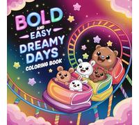 Dreamy Days Adult Coloring Book: A Bold & Easy Coloring Adventure of Fun and Relaxation: 40 Fun and Simple Coloring Pages Great for Kids, Teens, Adults, & Seniors