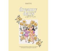 Dreamy Days with Mom: A Heartwarming Mother-Daughter Colouring Book for Relaxation, Bonding, and Creative Fun