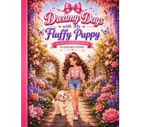 Dreamy Days with My Fluffy Puppy: An Adult Coloring Book: 50 Adorable Scenes