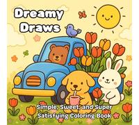 Dreamy Draws: Simple, Sweet, and Super Satisfying Coloring Book
