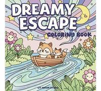 Dreamy Escape Coloring Book: Into the Cosmic Gardens with 45 Pages of Cute and Comfy Celestial Scenes, Friendly Astronauts, and Space Flowers for Relaxation and Stress Relief