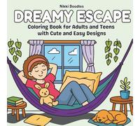 Dreamy Escape: Cute & Comfy Coloring Book for Adults Teens with Bold Easy Simple and Big Designs: Easy and Simple Designs for Relaxation Artistic Guide with 80 Illustrations