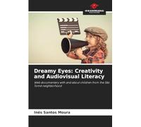 Dreamy Eyes: Creativity and Audiovisual Literacy: Web documentary with and about children from the São Tomé neighborhood