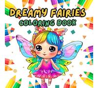 Dreamy Fairies Coloring Book: 30 magical collection for adults and kids. Perfect for stress relief and mindfulness.