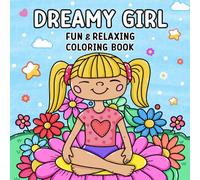 Dreamy Girl: Relaxing Coloring Book for Adults & Teens Featuring Adorable Moments and Positive Affirmations