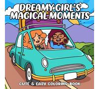 Dreamy Girl’s Magical Moments Coloring Book vol 2: Charming Coloring Pages of Cozy Girls Enjoying Peaceful Moments, Soft Aesthetics, and Dreamy Adventures for Stress Relief