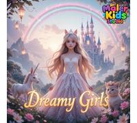Dreamy Girls: A World of Fantasy and Magic: Color Your Dreams and Create Enchanting Worlds