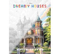 Dreamy Houses Mindful Coloring: Adult Coloring Book with Historic Dream Homes for Stress Relief & Relaxation