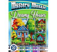 Dreamy Houses Mystery Mosaics Color by Number: 50 Pixel Art Coastal and Lakeside Homes for Creative Coloring