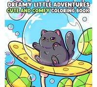 Dreamy Little Adventures Coloring Book: A Cute and Relaxing Coloring Pages for Adults and Teens Featuring Whimsical Worlds and Gentle Dreams
