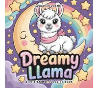 Dreamy Llama - A Cute Animal Coloring Book: A Delightful Coloring Adventure with Cute Llamas - Simple, Funny, and Perfect for All Ages!
