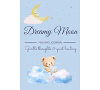 Dreamy Moon - Healing Thoughts Journal: A Gentle Space for Reflection