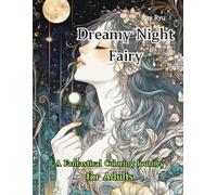 Dreamy Night Fairy: A Fantastical Coloring Journey for Adults