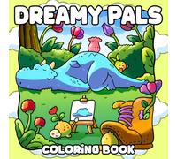 Dreamy Pals: Cute Coloring Book for Adults and Teens Featuring Quirky Characters and Cozy Fantasies Designed in Imagined Worlds for Relaxation
