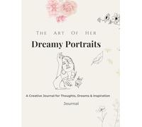 Dreamy Portraits: Blooming Beauty - Minimalist Floral Women Illustrations with Blank Pages for Coloring, Journaling, Drawing Practice, and Relaxation