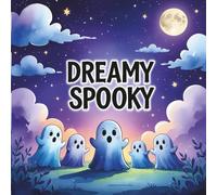 Dreamy Spooky: Cozy and Funny Coloring Book for Adults and Teens: Cute Ghosts, Pumpkins, and Magical Night Scenes for Relaxation and Stress Relief