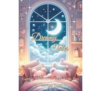 Dreamy Tales: Soothing Bedtime Stories to Spark Imagination and Help Kids Sleep Peacefully (Ages 4-8): Gentle Stories to Help Children Sleep Peacefully and Feel Loved (Ages 4-8)