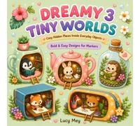 DREAMY TINY WORLDS 3: Cozy Hidden Places Inside Everyday Objects - 40 Bold & Easy Designs - Perfect for Markers