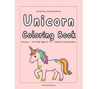 Dreamy Unicorn Coloring Book: For Kids Ages 3-8 Improve Concentration