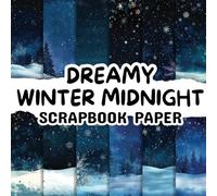 Dreamy Winter Midnight Scrapbook Paper: Double Sided 8.5"x 8.5" Decorative Craft Paper for Card Making, Decoupage, Origami, and Various Crafting Projects