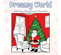 Dreamy World: Bold & Easy Coloring Book for Stress Relief: Cozy, Simple, and Bold Designs for Mindful Coloring Book for Adult and Kids