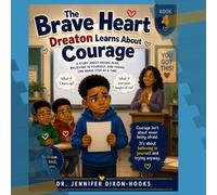 Dreaton Learns About Courage: A Brave Hearts Story About Confidence and Believing in Yourself: 4