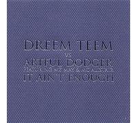 Dreem Teem Vs Artful Dodger - Ain't Enough