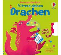 Dreh-das-Rad-Buch: Füttere deinen Drachen: ein süßer Drache kann auf jeder Doppelseite mithilfe eines Drehrades gefüttert werden - finde heraus, was ihm wohl schmeckt - für Kinder ab 2 Jahren