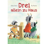 Drei allein zu Haus: ein Bilderbuch für Kinder ab 3 Jahren der bekannten Illustratorin Ève Tharlet über Streit und Versöhnung unter Geschwistern.
