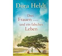 Drei Frauen und ein falsches Leben: Roman | Der Nr.-1-SPIEGEL-Bestseller: 3