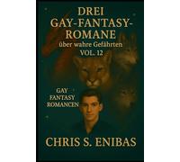 Drei Gay Fantasy Romane über wahre Gefährten Vol. 12