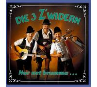 Drei Zwidern - Die 3 Zwidern - Nur net brumma