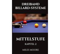 DREIBAND BILLARD-SYSTEME - MITTELSTUFE - KAPITEL 2: Machen Sie sich bereit, die Kontrolle zu übernehmen.