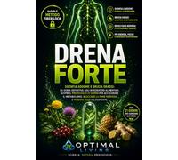DRENA FORTE: Sgonfia Addome e Brucia Grassi: La guida definitiva agli integratori alimentari. Scopri il Protocollo 21 Giorni per accelerare il ... la fame nervosa e perdere peso velocemente.