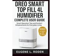 Dreo Smart Top Fill 4L Humidifier Complete User Guide: Smart Operation Tips and Comfort Enhancements for Everyday Living