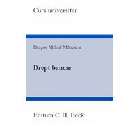 Drept bancar. Curs universitar - Dragos Mihail Manescu