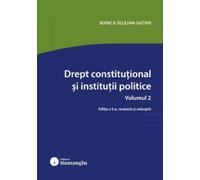 Drept constitutional si institutii politice Vol.2 Ed.5 - Bianca Selejan-Gutan
