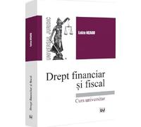 Drept financiar si fiscal. Curs universitar - Luiza Neagu