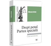 Drept penal. Partea speciala. Curs universitar - Mihaela Rotaru