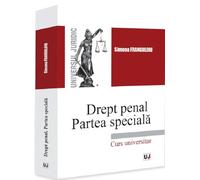 Drept penal. Partea speciala. Curs universitar - Simona Franguloiu