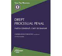 Drept procesual penal. Partea generala. Caiet de seminar - Carmen-Silvia Paraschiv, Catalin Marin, Seria Titu Maiorescu, Editie in limba romana