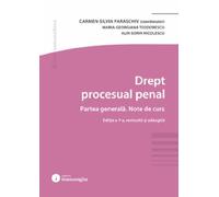 Drept procesual penal. Partea generala. Note de curs Ed.7 - Carmen-Silvia Paraschiv, Maria-Georgiana Teodorescu, Alin Sorin Nicolescu