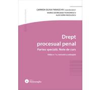 Drept procesual penal. Partea speciala. Note de curs Ed.7 - Carmen-Silvia Paraschiv, Maria-Georgiana Teodorescu, Alin Sorin Nicolescu