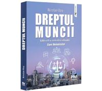Dreptul muncii. Curs universitar . Editia a V-a, revizuita si adaugita