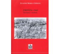 Dresda 1945 Sterminio e Vendetta - [Vecchiarelli]