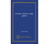 Dresda - storia, palcoscenico, galleria