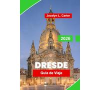 Dresde Guía de viaje 2026: Descubra la arquitectura barroca, los museos de arte, las vistas frente al río, la cocina local y los consejos esenciales para su escapada a Alemania